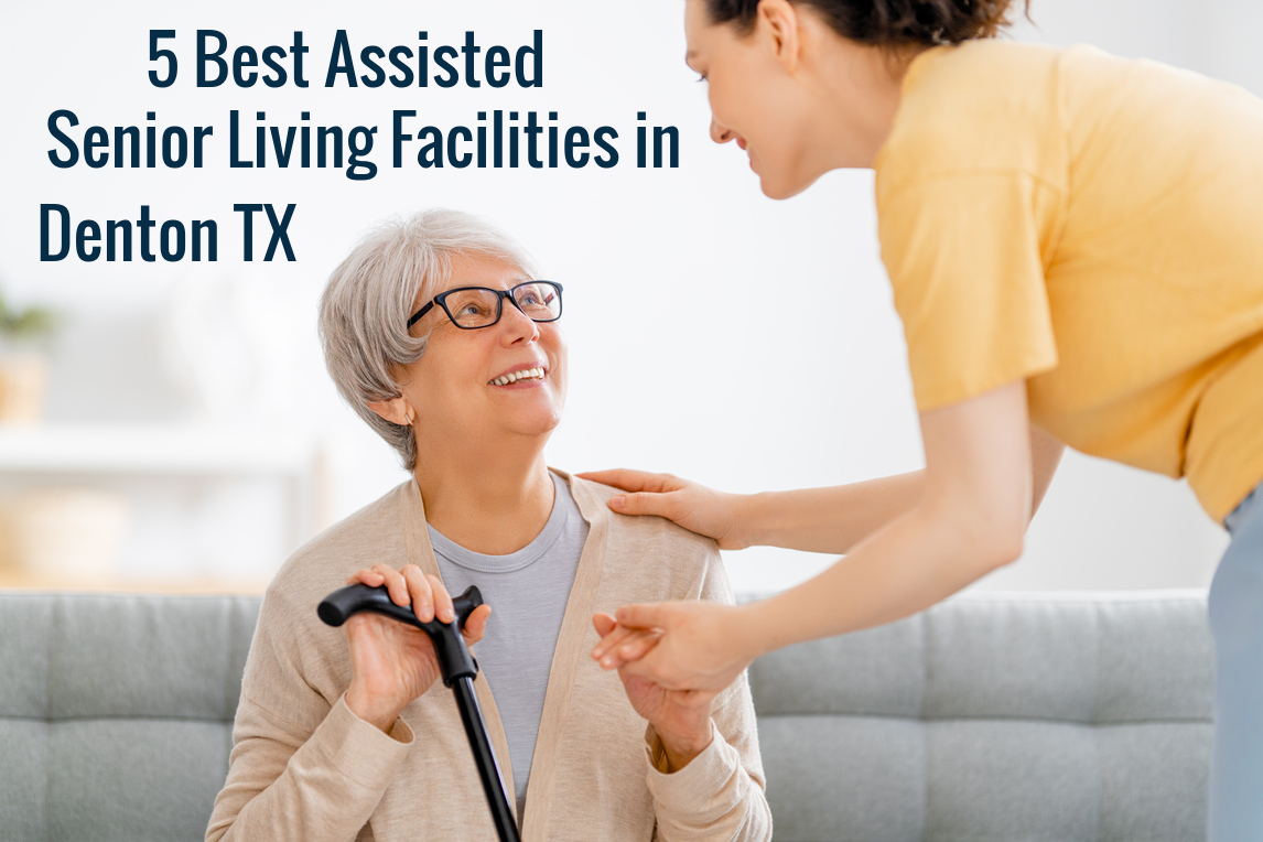 5 Best Assisted Senior Living Facilities in Denton, TX