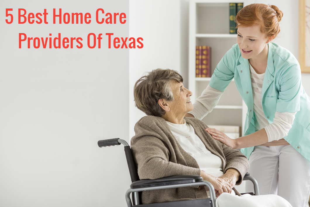 5 Best Home Care Providers Of Texas