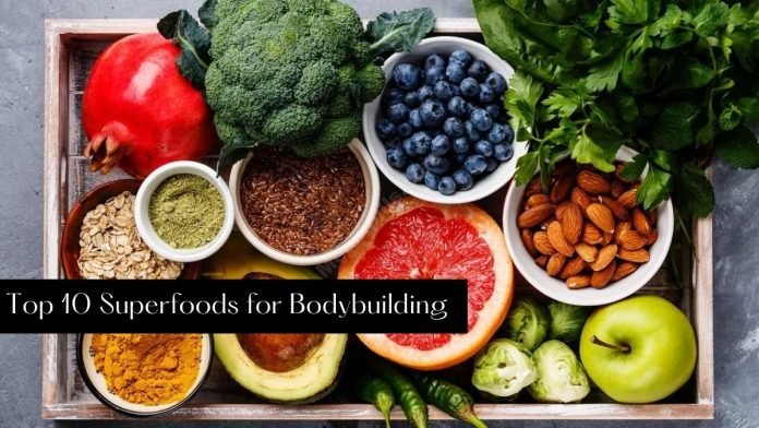 Top 10 Superfoods for Bodybuilding