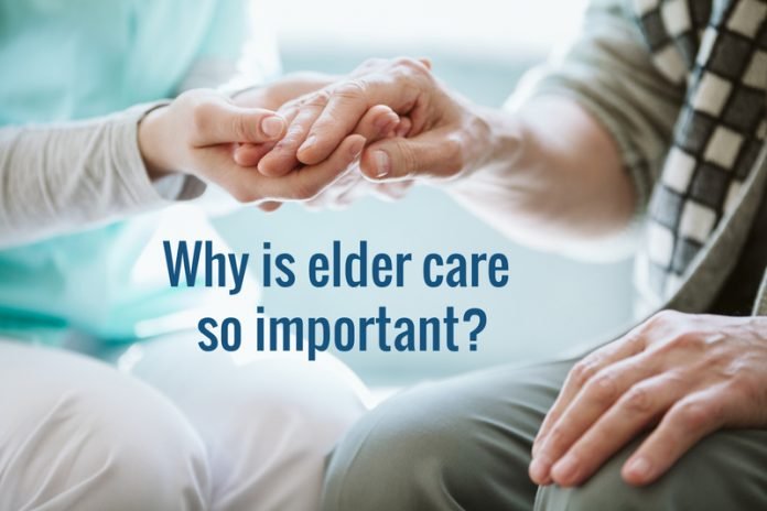 Why is elder care so important