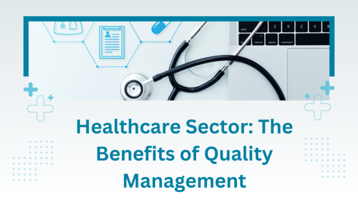 Healthcare Sector The Benefits of Quality Management