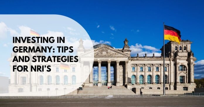 Investing in Germany Tips and Strategies for NRIs