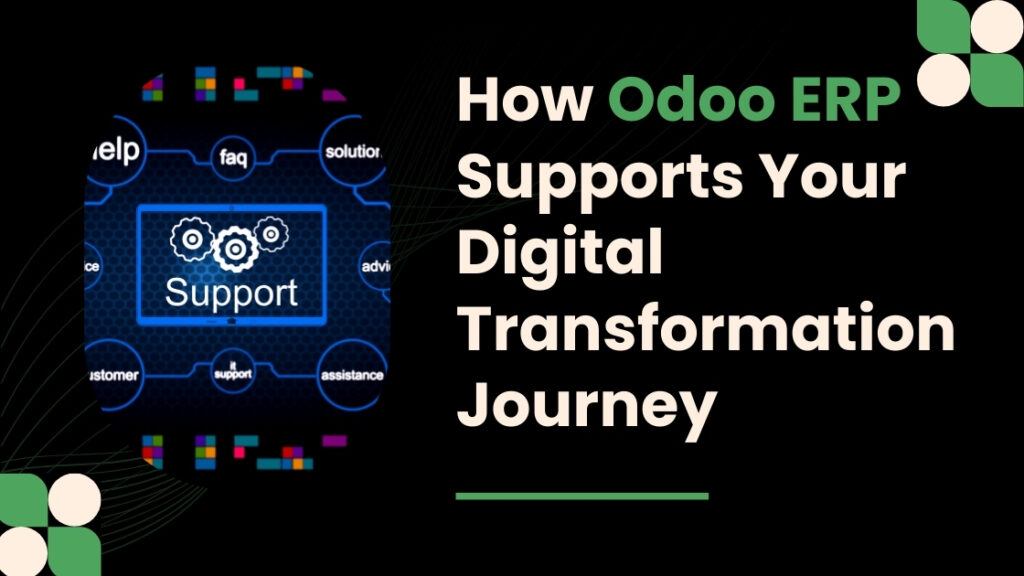 how odoo erp supports your digital transformation journey