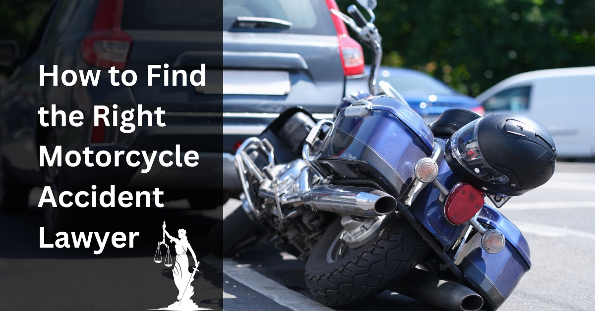 How to Find the Right Motorcycle Accident Lawyer?